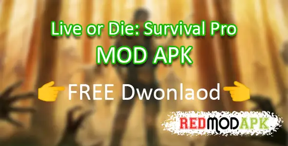 Live Or Die: Survival Pro MOD APK Free Download